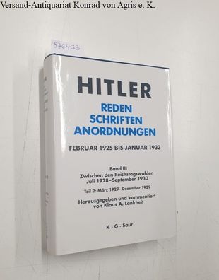 Hitler : Reden Schriften Anordnungen : Februar 1925 bis Januar 1933 : Band III : Teil