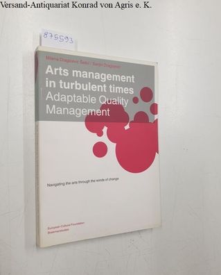Arts management in turbulent times : Adaptable quality management :