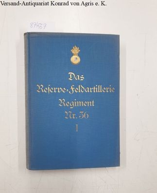 Das Reserve-Feldartillerie-Regiment Nr. 36 im Weltkrieg. 1. Teil: Osten