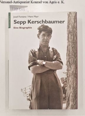 Sepp Kerschbaumer : Eine Biographie :