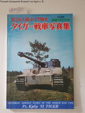 The Koku-Fan April 1972: Pictorial German Tanks of the World War Two: Pz. Kpfw VI TIG