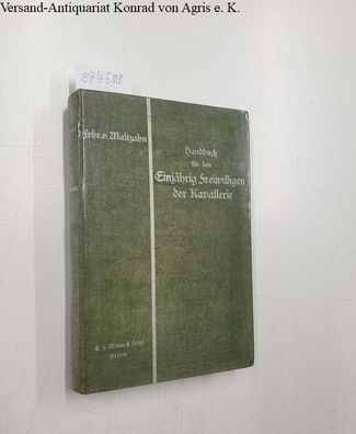 Handbuch für den Einjährig-Freiwilligen sowie für den Reserve- und Landwehr-Offizier