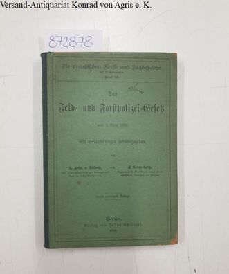 Das Feld- und Forstpolizei-Gesetz vom 1. April 1880 mit Erläuterungen herausgegeben:
