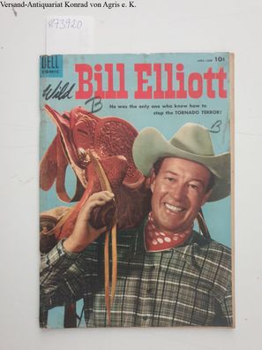 Wild Bill Elliot- No.17. April- June 195 He was the only one who knew how to stop the