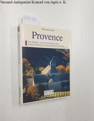 Provence, Ein Begleiter zu den Kunstst?tten und Natursch?nheiten im Sonnenland Frank