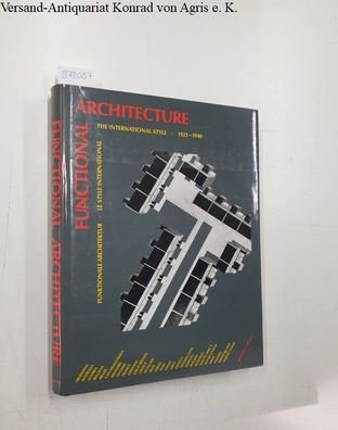 Functional architecture. Funktionale Architektur. Le Style International. 1925-1940: