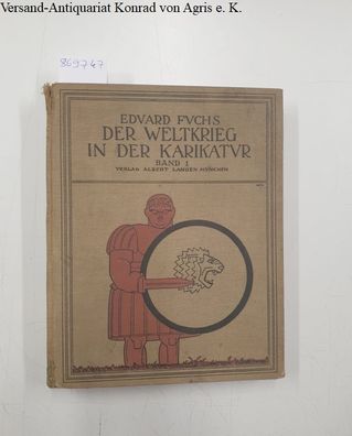 Der Weltkrieg in der Karikatur / Band 1 : Bis zum Vorabend des Weltkrieges.