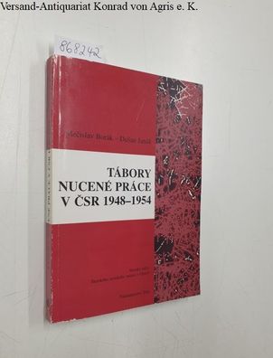 Tábory Nucené Práce V CSR 1948-1954 :