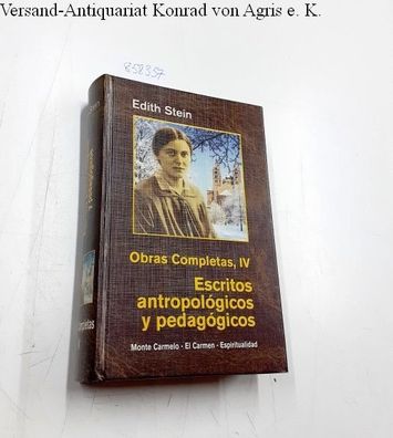 Stein, Edith, Heilige: Obras completas; Teil: Vol. 4., Escritos antropológicos y peda