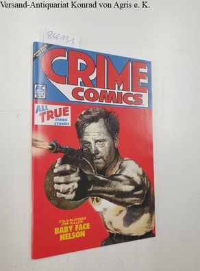 Crime comics No.1 - Cold-blooded Cop Killer ! Baby Face Nelson- all true crime storie