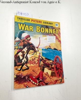 Thriller picture Library No. 203: War Bonnet - A Rousing Story of Redskin Vengeance