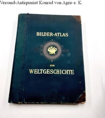 Bilder-Atlas zur Weltgeschichte nach Kunstwerken alter und neuer Zeit / 146 Tafeln mi