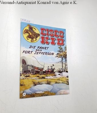 Cisco Kid 18: Die Fahrt nach Fort Jefferson