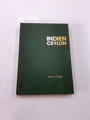 Indien - Ceylon. Von den Anfängen bis zur Gegenwart. Geschichte, Kultur, Kunst, Geogr