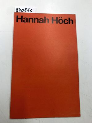 Hannah Höch. Museum Sztuki w Lodzi, December, 3, 1976 - January, 9, 1977. (Exhibition