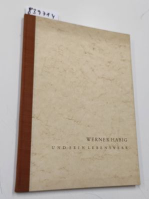 Werner Habig und sein Lebenswerk