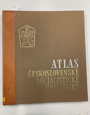 Atlas Ceskoslovenske Socialistické Republiky. [Atlas der Tschechoslowakischen Soziali