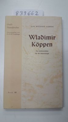 Wladimir Köppen. Ein Gelehrtenleben.