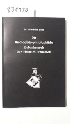 Die theologisch-philosophische Gedankenwelt des Heinrich Frauenlob