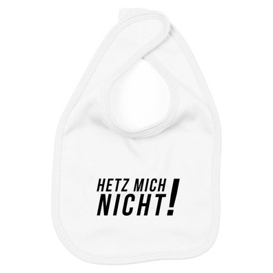 Lätzchen hetz mich nicht