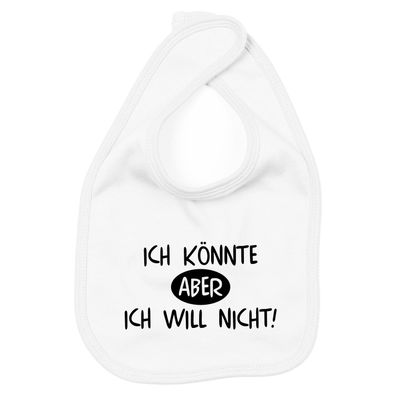 Lätzchen Ich könnte aber ich will nicht
