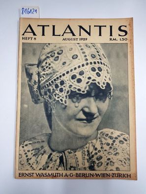 Atlantis Heft 8, August 1929, Länder / Völker / Reisen.