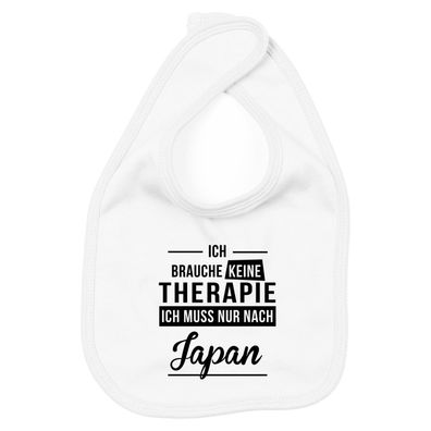 Lätzchen Ich brauche keine Therapie - Ich muss nur nach Japan