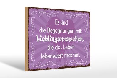 Holzschild Spruch 30x20 cm Begegnungen Lieblingsmenschen Deko Schild wooden sign