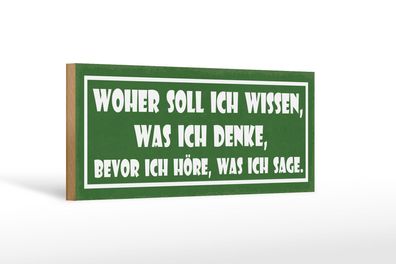 Holzschild Spruch 27x10 cm Woher soll ich wissen was denke Schild wooden sign