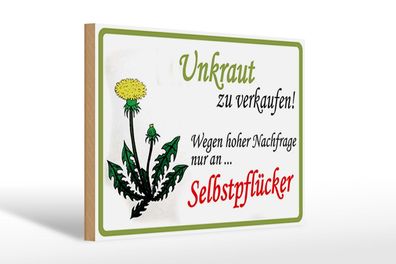 Holzschild Spruch 30x20 cm Unkraut verkaufen Selbstpfücker Deko Schild wooden sign