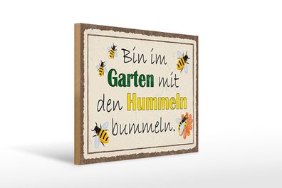 Holzschild Spruch 40x30 cm Bin im Garten Hummeln bummeln Schild wooden sign