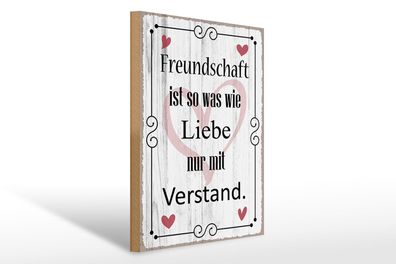 Holzschild Spruch 30x40 cm Freundschaft ist so wie Liebe Deko Schild wooden sign