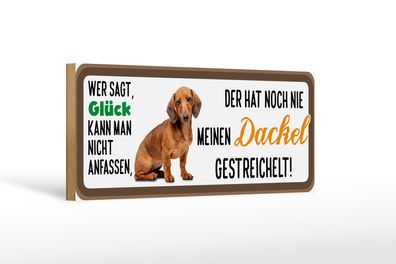 Holzschild Tier Spruch 27x10 cm Dackel Hund gestreichelt Deko Schild wooden sign