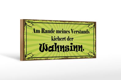 Holzschild Spruch 27x10 cm Am Rande Verstands Wahnsinn Deko Schild wooden sign