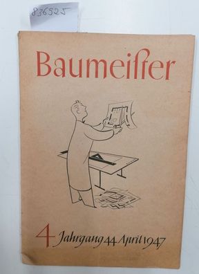 Baumeister. 44 Jahrgang. April 1947. Heft 4.