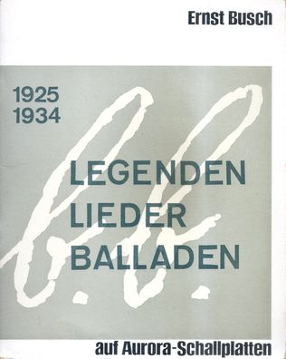 Ernst Busch auf Aurora-Schallplatten. Berthold Brecht Legenden Lieder Balladen 1925-