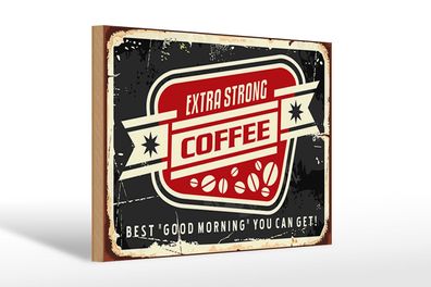 Holzschild Kaffee 30x20 cm extra strong Coffee good morning Schild wooden sign