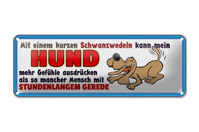 Blechschild Spruch 27x10 cm Hund kann Gefühle ausdrücken Deko Schild tin sign
