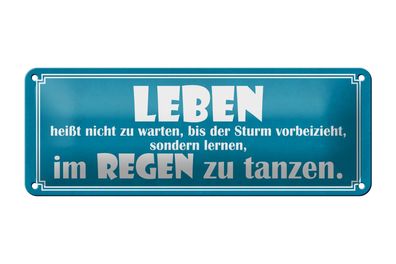 Blechschild Spruch 27x10 cm Leben lernen im Regen tanzen Deko Schild tin sign