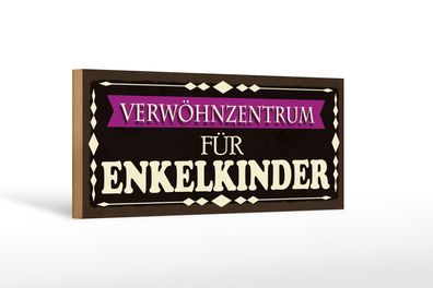 Holzschild Spruch 27x10cm Verwöhnzentrum für Enkelkinder Deko Schild wooden sign