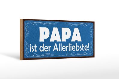 Holzschild Spruch 27x10cm Papa ist der Allerliebste Holz Deko Schild wooden sign