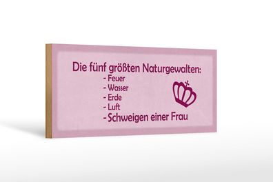 Holzschild Spruch 27x10cm Naturgewalten Schweigen der Frau Schild wooden sign