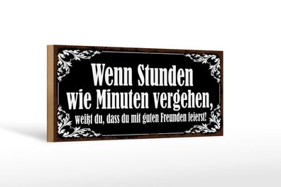 Holzschild Spruch 27x10 cm Stunden wie Minuten vergehen Deko Schild wooden sign