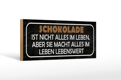 Holzschild Spruch 27x10 cm Schokolade ist nicht alles aber Schild wooden sign