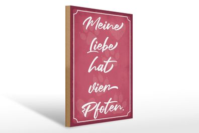 Holzschild Spruch 30x40 cm Meine Liebe hat vier Pfoten Deko Schild wooden sign