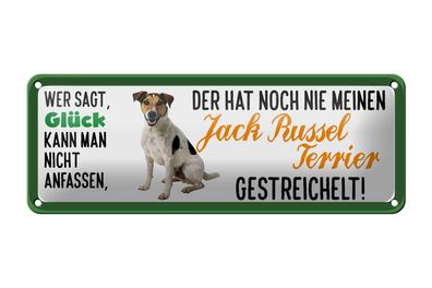 Blechschild Spruch 27x10 cm Jack Russel Terrier gestreichelt Glück Deko tin sign