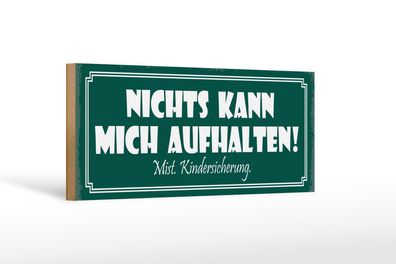 Holzschild Spruch 27x10 cm Nichts kann mich aufhalten Schild wooden sign