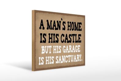 Holzschild Spruch 40x30 cm Man´s home is his castle garage Schild wooden sign