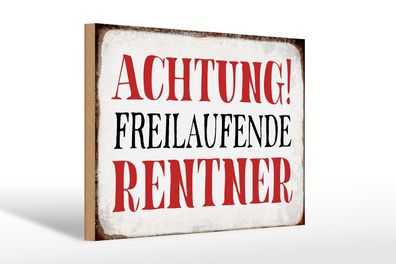 Holzschild Spruch 30x20 cm Achtung freilaufende Rentner Deko Schild wooden sign