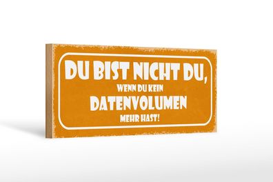 Holzschild Spruch 27x10 cm Du bist nicht du wenn du kein Deko Schild wooden sign